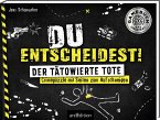 Du entscheidest! Der tätowierte Tote  (Mängelexemplar)