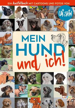 Mein Hund und ich!: Das Ausfüllbuch für Hundefreunde  - Stein, Uli