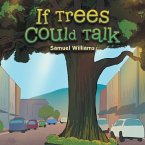 If Trees Could Talk (eBook, ePUB)