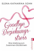 Goodbye Beziehungsstress (Restauflage)