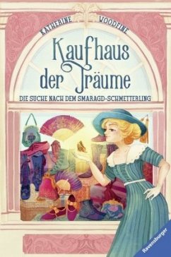 Die Suche nach dem Smaragd-Schmetterling / Kaufhaus der Träume Bd.2 (Restauflage) - Woodfine, Katherine