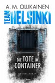 Die Tote im Container / Team Helsinki Bd.1 (Mängelexemplar)
