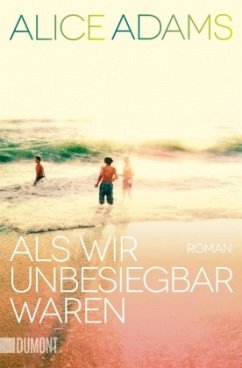 Als wir unbesiegbar waren  - Adams, Alice