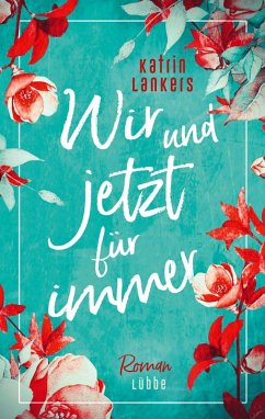 Wir und jetzt für immer (Mängelexemplar) - Lankers, Katrin