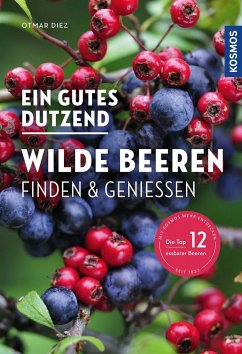 Ein gutes Dutzend wilde Beeren  - Diez, Otmar