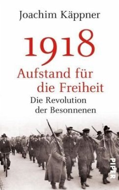1918 - Aufstand für die Freiheit (Mängelexemplar) - Käppner, Joachim