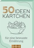 50 Ideenkärtchen für eine bewusste Ernährung  (Restauflage)