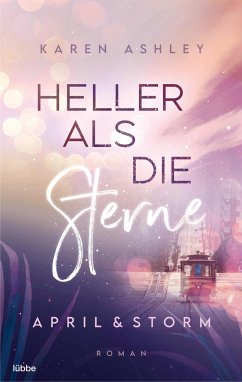 Heller als die Sterne / April & Storm Bd.3 (Mängelexemplar) - Ashley, Karen