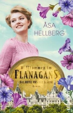 Willkommen im Flanagans / Das Hotel unserer Träume Bd.1 (Restauflage) - Hellberg, Åsa