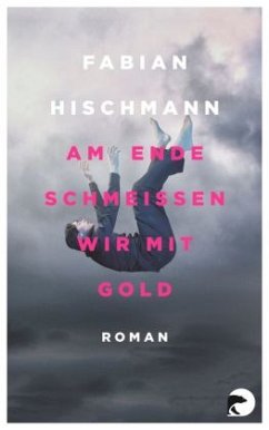 Am Ende schmeißen wir mit Gold (Mängelexemplar) - Hischmann, Fabian