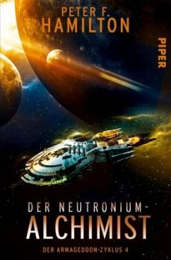 Der Neutronium Alchimist / Der Armageddon Zyklus Bd.4  - Hamilton, Peter F.