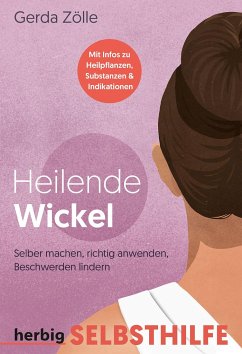 Heilende Wickel  - Zölle, Gerda