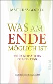 Was am Ende möglich ist  (Mängelexemplar)