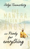 Das Mantra gegen die Angst oder Ready for everything (Restauflage)