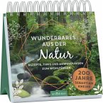 Wunderbares aus der Natur. Rezepte, Tipps und Anwendungen zum Wohlfühlen (Restauflage)