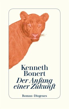 Der Anfang einer Zukunft  - Bonert, Kenneth