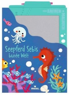 Mein Zaubermalbuch - Seepferd Sebis bunte Welt (Restauflage) - Dreier-Brückner, Anja