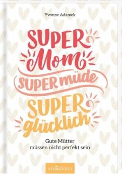 Super Mom, supermüde, superglücklich  - Adamek, Yvonne