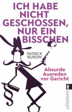 Ich habe nicht geschossen, nur ein bisschen  - Burow, Patrick