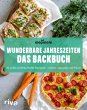 Wunderbare Jahreszeiten: Das Backbuch  ... - Bild 1