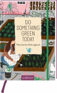 Do something green today. Mein Garten-Eintragbuch (Restauflage)