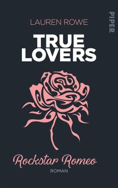 Rockstar Romeo / True Lovers Bd.5  - Rowe, Lauren