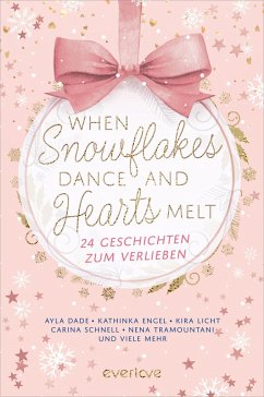 When Snowflakes Dance and Hearts Melt (Mängelexemplar) - Adams, Jennifer;Allnoch, Mareike;Schnell, Carina