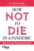 How not to die in a pandemic (Mängelexemplar)