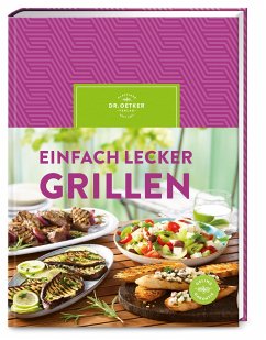 Einfach lecker grillen  - Dr. Oetker Verlag