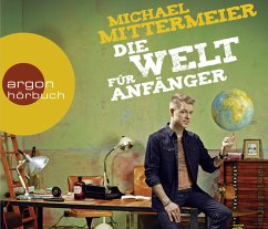 Die Welt für Anfänger  - Mittermeier, Michael