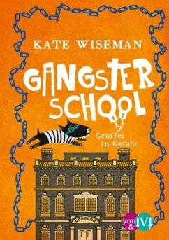Gruffel in Gefahr / Gangster School Bd.3 (Mängelexemplar) - Wiseman, Kate