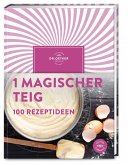 1 magischer Teig - 100 Rezeptideen (Mängelexemplar)