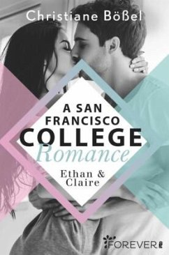 Ethan & Claire / A San Francisco College Romance Bd.1 