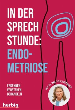 In der Sprechstunde: Endometriose; Erkennen - Verstehen -Behandeln  - Mechsner, Sylvia