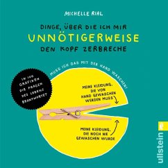 Dinge, über die ich mir unnötigerweise den Kopf zerbreche (Restauflage) - Rial, Michelle