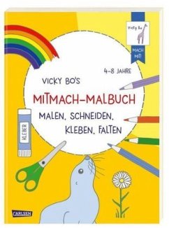 Vicky Bo's Mitmach-Malbuch Malen, Schneiden, Kleben, Falten  - Bo, Vicky
