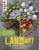 Land Art. Das Draußen-Kreativ-Buch für die ganze Familie (Mängelexemplar)