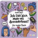 Ich lieb' dich mehr als Avocado-Toast. Für meine Beste   (Mängelexemplar)