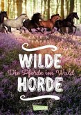 Die Pferde im Wald / Wilde Horde Bd.1 (Restauflage)
