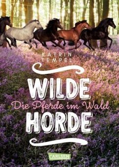 Die Pferde im Wald / Wilde Horde Bd.1  - Tempel, Katrin