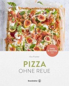 Pizza ohne Reue (Restauflage) - Fischer, Eva