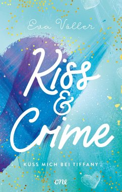 Küss mich bei Tiffany / Kiss & Crime Bd.2  - Völler, Eva