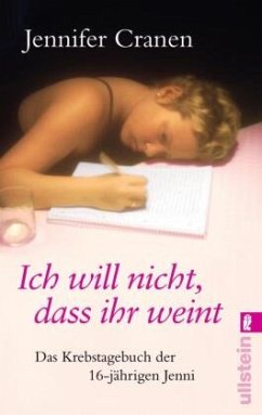 Ich will nicht, dass ihr weint!  - Cranen, Jennifer