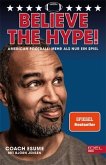 Believe the Hype! American Football - Mehr als nur ein Spiel (Mängelexemplar)