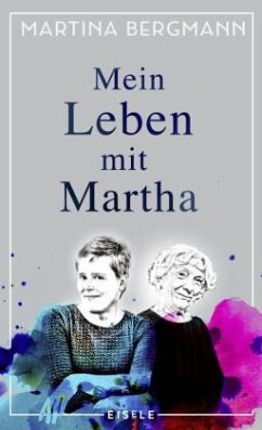Mein Leben mit Martha  - Bergmann, Martina