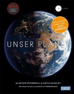 DuMont Bildband Unser Planet - Our Planet (Restauflage) - Keith Scholey, Fred Pearce, Alastair Fothergill &;Attenborough, Sir David