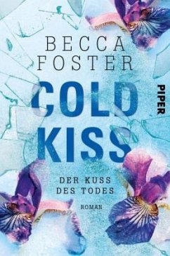 Cold Kiss - Der Kuss des Todes (Mängelexemplar) - Foster, Becca