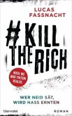 #KillTheRich - Wer Neid sät, wird Hass ernten (Restauflage)