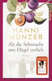 Als die Sehnsucht uns Flügel verlieh / Heimat-Saga Bd.2 (Mängelexemplar)