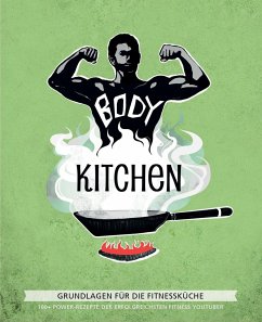 Body Kitchen - Grundlagen für die Fitnessküche  - Schüder, "Flying" Uwe; Simonetti, Flavio; McStan, Rafael